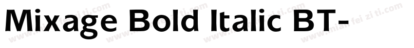 Mixage Bold Italic BT字体转换